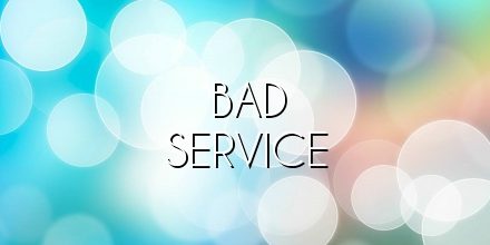 Bad service