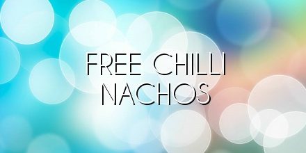 Free Chilli Nachos