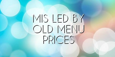 Mis led by old menu prices